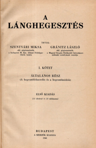 Szentv�ri Miksa; Gr�nitz L�szl� - A l�nghegeszt�s I. k�tet