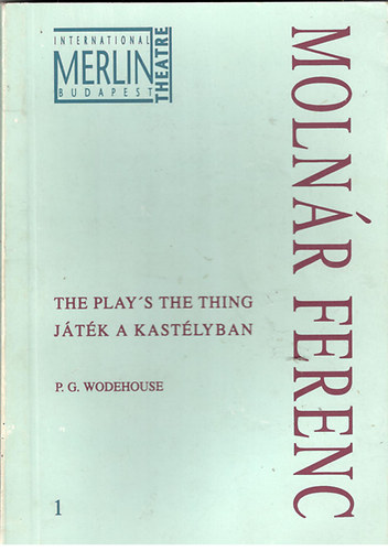 Molnár Ferenc - Játék a kastélyban (The play's the thing)