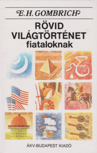 E.H. Gombrich - R�vid vil�gt�rt�net fiataloknak