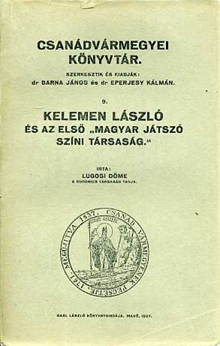 Lugosi D�me - Kelemen L�szl� �s az els� "Magyar J�tsz� Sz�ni T�rsas�g"