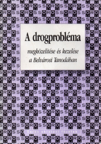 Gyrik Edit - A drogproblma megkzeltse s kezelse a Belvrosi Tanodban (Soros Oktatsi Fzetek)