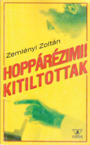 Zemlnyi Zoltn - Hopprzimi! Kitiltottak