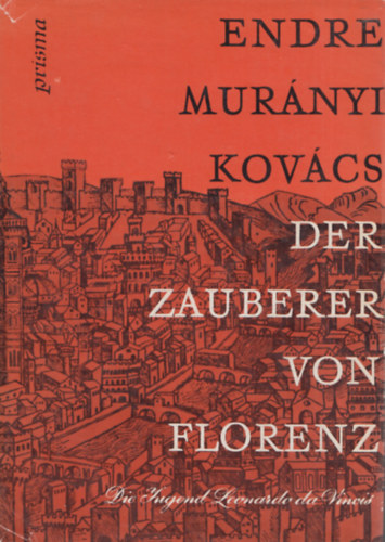 Der Zauberer von Florenz. Die Jugend Leonardo da Vincis