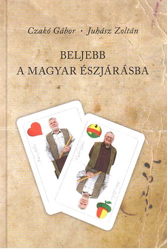 Juh�sz Zolt�n Czak� G�bor - Beljebb a magyar �szj�r�sba