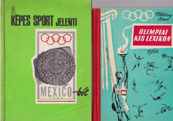Vitr Rbert, Dr. Cspe Imre, Granek Istvn, Dr. Fldessy Jnos - 3 db olimpiai knyv: Olimpiai kis lexikon + A Kpes Sport jelenti  Mexicobl + Ez trtnt Tokiban