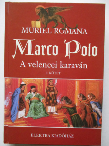 Muriel Romana - Marco Polo: A velencei karavn I.