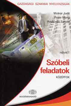 Molnár-Pintér-Polakovits - Német szóbeli feladatok - Középfok - Gazdasági szakmai nyelvvizsgák