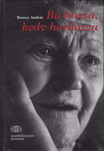 Berecz András - Bú hozza, kedv hordozza