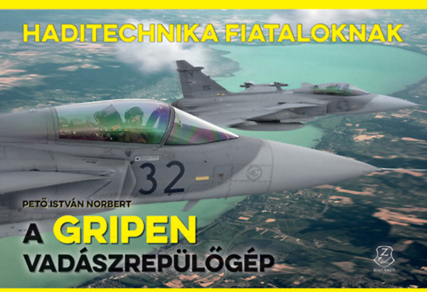 Pet Istvn Norbert - A Gripen vadszreplgp