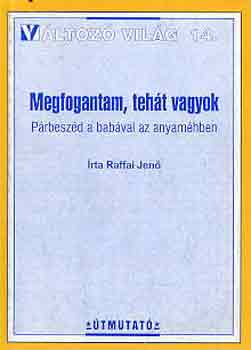 Raffai Jen - Megfogantam, teht vagyok (prbeszd a babval az anyamhben)