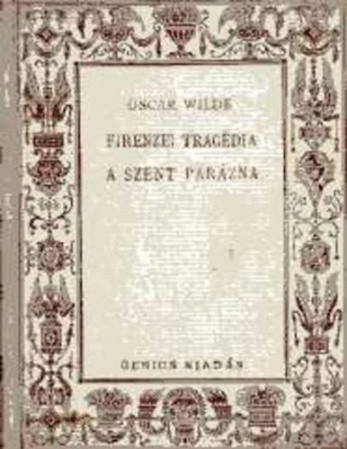 Wilde Oscar - Firenzei tragdia, A szent parzna