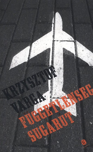 Krzysztof Varga - Fggetlensg sugrt