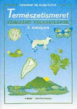 Gerhardtné Rugli Ilona - Természetismeret 5.o. Témazáró feladatlapok