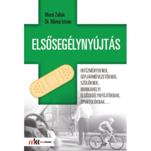 Dr. Marsi Zoltn Mrtai Istvn - Elsseglynyjts intzmnyeknek, gpjrmvezetknek, szlknek, munkahelyi elsseglynyjtknak, sportolknak