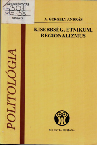 A. Gergely Andrs - Kisebbsg, etnikum, regionalizmus