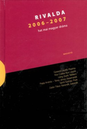 Rivalda 2006-2007 - Hat mai magyar dr�ma