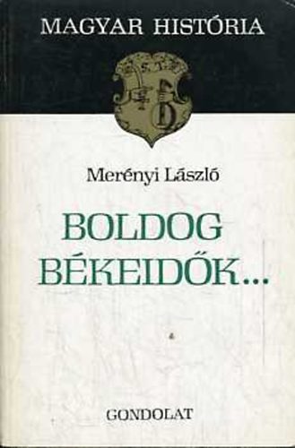 Mernyi Lszl - Boldog bkeidk...