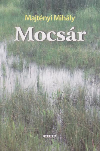 Majthényi Mihály - Mocsár