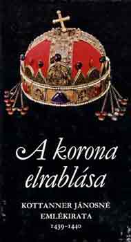 Mollay K�roly - A korona elrabl�sa