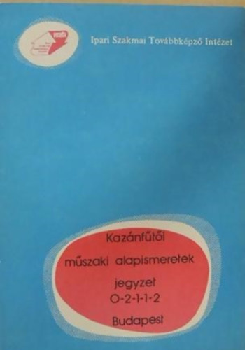 Kaz�nf�t�i m�szaki alapismeretek jegyzet 0-2-1-1-2