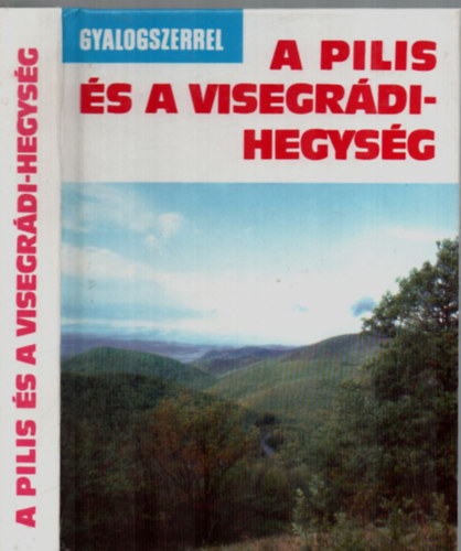 Miczek Gyrgy  (szerk.) - A Pilis s a Visegrdi Hegysg (gyalogszerrel)