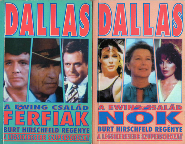 Burt Hirschfeld - Dallasi f�rfiak + Dallasi n�k (A Ewing csal�d) (2 m�)