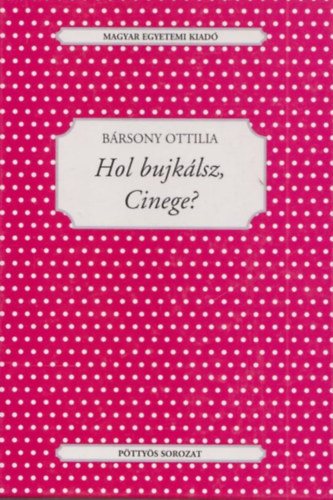 Brsony Ottilia - Hol bujklsz, Cinege?