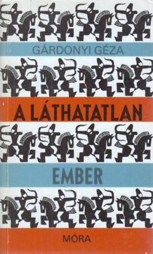 G�rdonyi G�za - A l�thatatlan ember