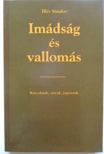 Ills Sndor - Imdsg s valloms