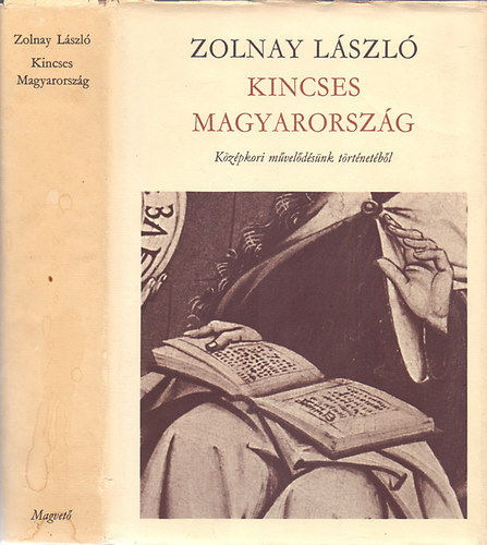 Zolnay L�szl� - Kincses Magyarorsz�g \(K�z�pkori m�vel�d�s�nk t�rt�net�b�l)