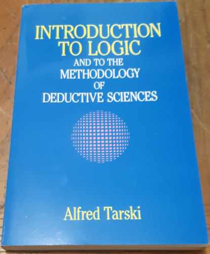 Alfred Tarski - Inroduction to Logic and to the Methodology of Deductive Sciences