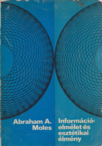 Abraham A. Moles - Informcielmlet s eszttikai lmny