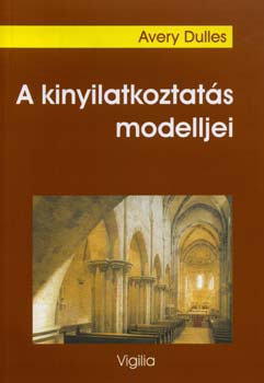 Avery Dulles - A kinyilatkoztat�s modelljei