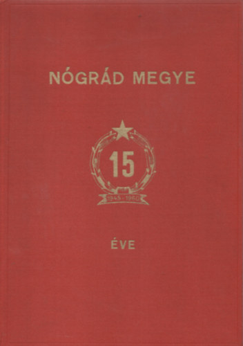 N�gr�d megye 15 �ve (1945-1960)