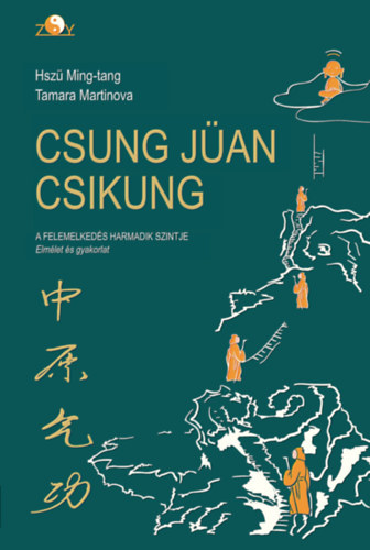 Csung jan csikung -  A felemelkeds harmadik szintje I-II.