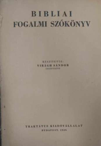 Virágh Sándor - Bibliai fogalmi szókönyv