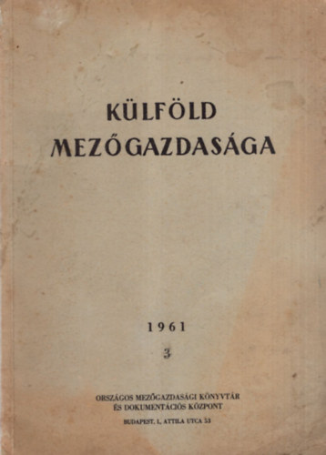 Dinny�s Lajos - K�lf�ld mez�gazdas�ga 1961 ( VIII. �vfolyam 3. sz�m. )
