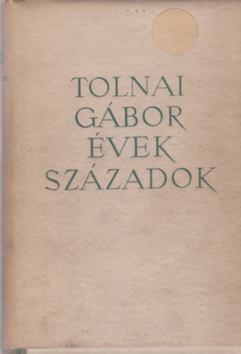 Tolnai Gbor - vek-szzadok