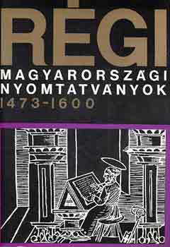 Borsa-Hervay-Holl-K�fer-Kelecs - R�gi magyarorsz�gi nyomtatv�nyok 1473-1600