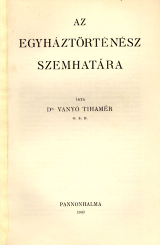 Dr. Vany Tihamr - Az egyhztrtnsz szemhatra
