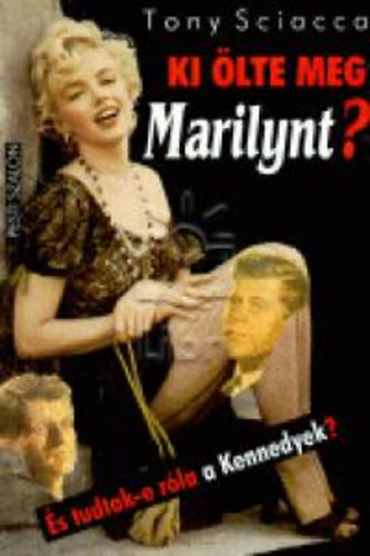 Tony Sciacca - Ki lte meg Marilynt?