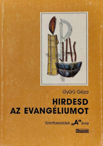 Gy�r� G�za - Hirdesd az evang�liumot "A"