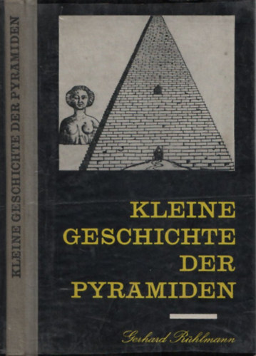 Gerhard Rhlmann - Kleine Geschischte der Pyramiden