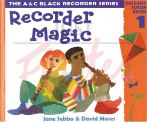 Jane Sebba David Moses - Recorder Magic: Descant Tutor Book 1