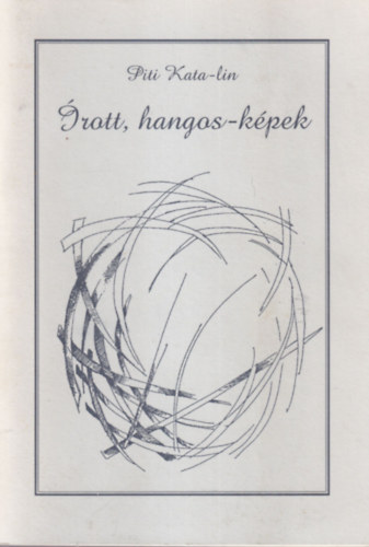 Piti Katalin - Írott, hangos-képek ( képeslappal, meghívókkal )