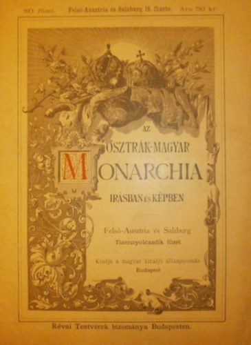 J�kai M�r  (szerk.) - Az Osztr�k-Magyar Monarchia ir�sban �s k�pben 80. f�zet (Fels�-Ausztria �s Salzburg 18. f�zete)