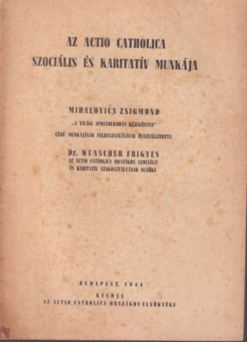 Mihalkovics Zsigmond - Az Actio Catholica szocilis s karitatv munkja
