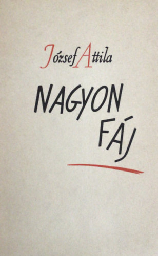 Jzsef Attila - Nagyon fj  (hasonms kiads)