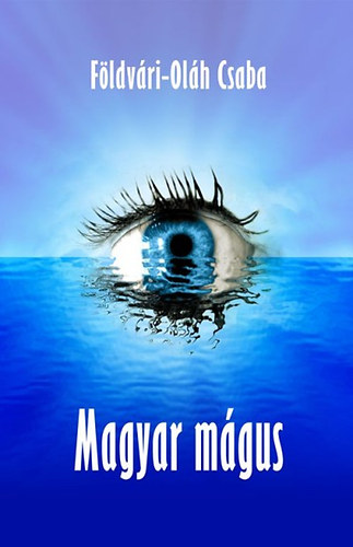 Fldvri-Olh Csaba - Magyar Mgus