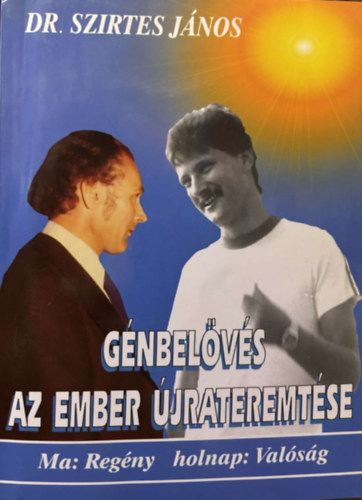 Dr. Szirtes Jnos - Gnbelvs - Az ember jrateremtse